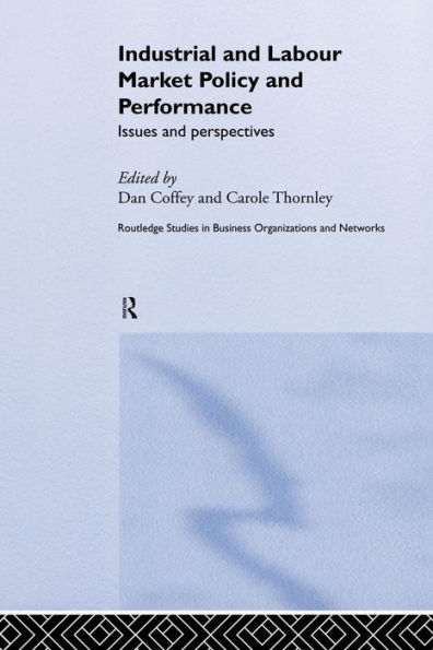 Industrial and Labour Market Policy and Performance: Issues and Perspectives / Edition 1