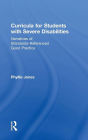 Curricula for Students with Severe Disabilities: Narratives of Standards-Referenced Good Practice / Edition 1