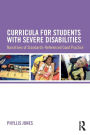 Curricula for Students with Severe Disabilities: Narratives of Standards-Referenced Good Practice / Edition 1