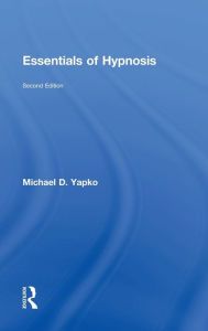 Title: Essentials of Hypnosis, Author: Michael D. Yapko