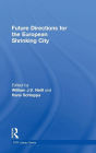 Future Directions for the European Shrinking City / Edition 1