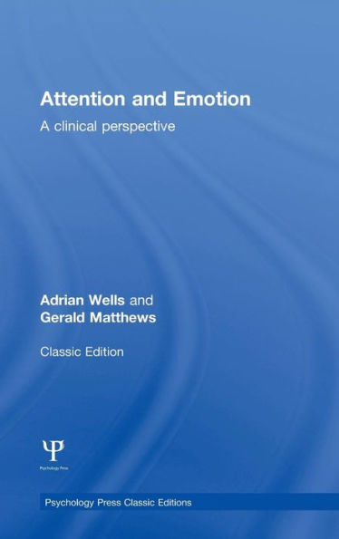 Attention and Emotion (Classic Edition): A clinical perspective