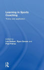 Learning in Sports Coaching: Theory and Application / Edition 1