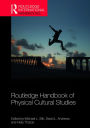 Routledge Handbook of Physical Cultural Studies / Edition 1