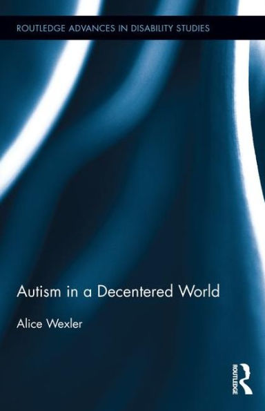 Autism in a Decentered World / Edition 1