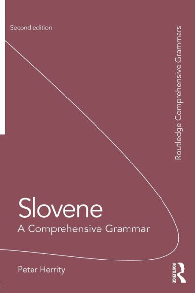 Slovene: A Comprehensive Grammar / Edition 2