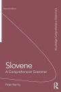 Slovene: A Comprehensive Grammar / Edition 2