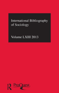 Title: IBSS: Sociology: 2013 Vol.63: International Bibliography of the Social Sciences / Edition 1, Author: Compiled by the British Library of Political and Economic Science