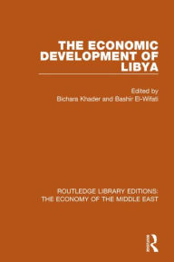 Title: The Economic Development of Libya, Author: Bichara Khader