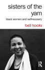 Sisters of the Yam: Black Women and Self-Recovery / Edition 2