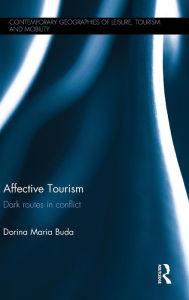 Title: Affective Tourism: Dark routes in conflict / Edition 1, Author: Dorina Maria Buda