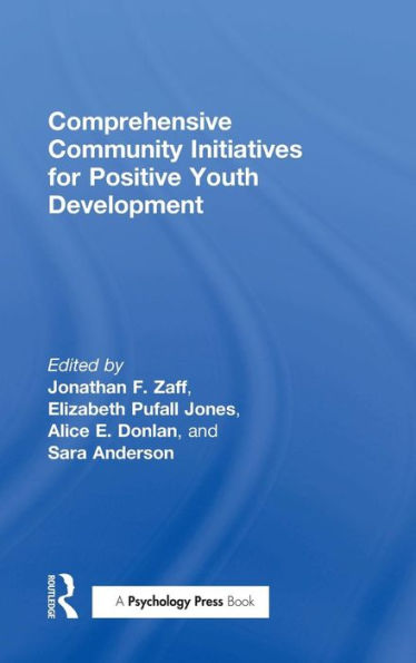 Comprehensive Community Initiatives for Positive Youth Development / Edition 1