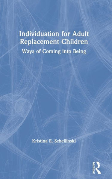 Individuation for Adult Replacement Children: Ways of Coming into Being