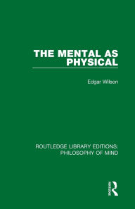 Title: The Mental as Physical, Author: Edgar Wilson