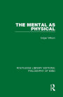 The Mental as Physical