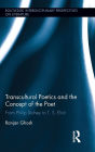 Transcultural Poetics and the Concept of the Poet: From Philip Sidney to T. S. Eliot / Edition 1