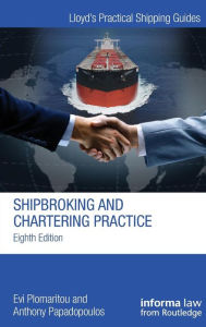 Title: Shipbroking and Chartering Practice / Edition 8, Author: Evi Plomaritou