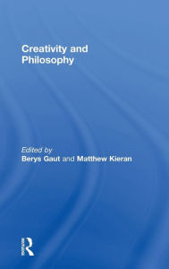 Title: Creativity and Philosophy, Author: Berys Gaut
