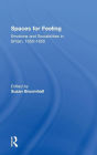 Spaces for Feeling: Emotions and Sociabilities in Britain, 1650-1850 / Edition 1