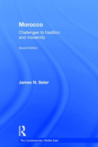Title: Morocco: Challenges to tradition and modernity / Edition 2, Author: James Sater