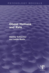 Title: Obese Humans and Rats (Psychology Revivals) / Edition 1, Author: Stanley Schacter