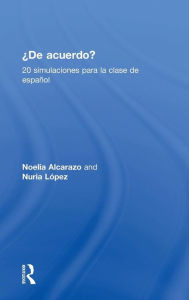 Title: 'De acuerdo' 20 simulaciones para la clase de español / Edition 1, Author: Noelia Alcarazo