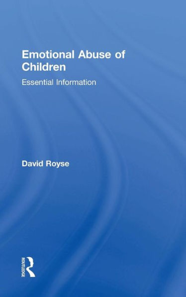Emotional Abuse of Children: Essential Information / Edition 1