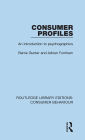 Consumer Profiles (RLE Consumer Behaviour): An introduction to psychographics