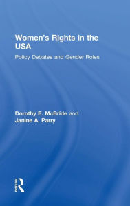 Title: Women's Rights in the USA: Policy Debates and Gender Roles / Edition 5, Author: Dorothy E. McBride