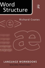 Title: Word Structure / Edition 1, Author: Richard Coates
