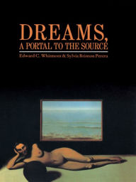 Title: Dreams, A Portal to the Source / Edition 1, Author: Edward C. Whitmont