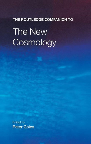 The Routledge Companion to the New Cosmology / Edition 2