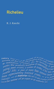Title: Richelieu / Edition 1, Author: R J Knecht