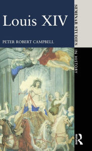 Title: Louis XIV / Edition 1, Author: Peter Robert Campbell