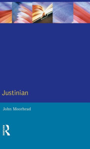 Title: Justinian / Edition 1, Author: John Moorhead