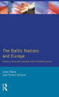 The Baltic Nations and Europe: Estonia, Latvia and Lithuania in the Twentieth Century