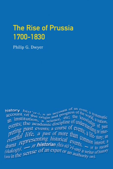 The Rise of Prussia 1700-1830 / Edition 1