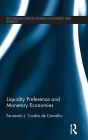 Liquidity Preference and Monetary Economies / Edition 1