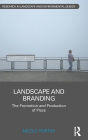 Landscape and Branding: The promotion and production of place / Edition 1