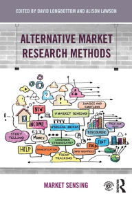 Title: Alternative Market Research Methods: Market Sensing / Edition 1, Author: Alison Lawson