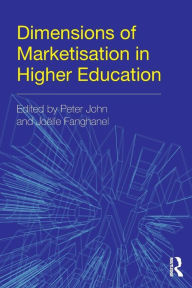 Title: Dimensions of Marketisation in Higher Education, Author: Peter John