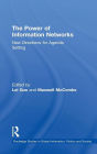 The Power of Information Networks: New Directions for Agenda Setting / Edition 1