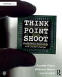 Think/Point/Shoot: Media Ethics, Technology and Global Change / Edition 1