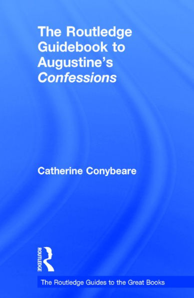 The Routledge Guidebook to Augustine's Confessions / Edition 1