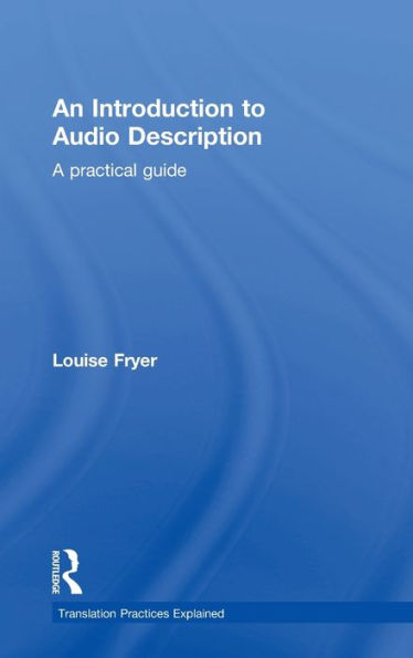 An Introduction to Audio Description: A practical guide / Edition 1