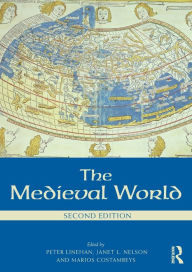 Title: The Medieval World / Edition 2, Author: Peter Linehan