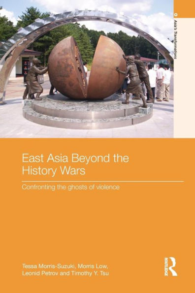 East Asia Beyond the History Wars: Confronting the Ghosts of Violence