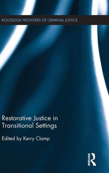 Restorative Justice in Transitional Settings / Edition 1