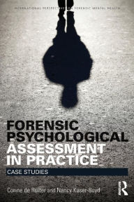 Title: Forensic Psychological Assessment in Practice: Case Studies / Edition 1, Author: Corine de Ruiter