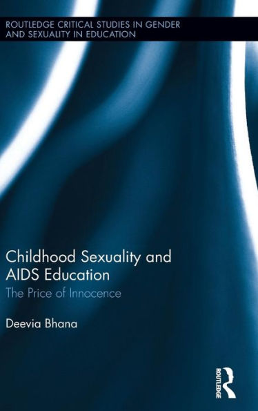 Childhood Sexuality and AIDS Education: The Price of Innocence / Edition 1